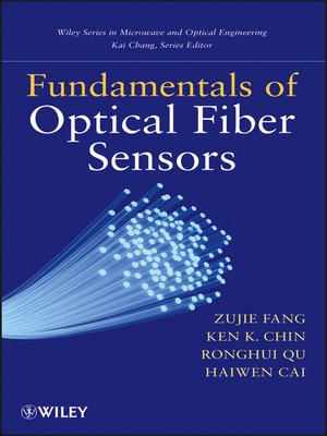 Fundamentals Of Optical Fiber Sensors By Zujie Fang